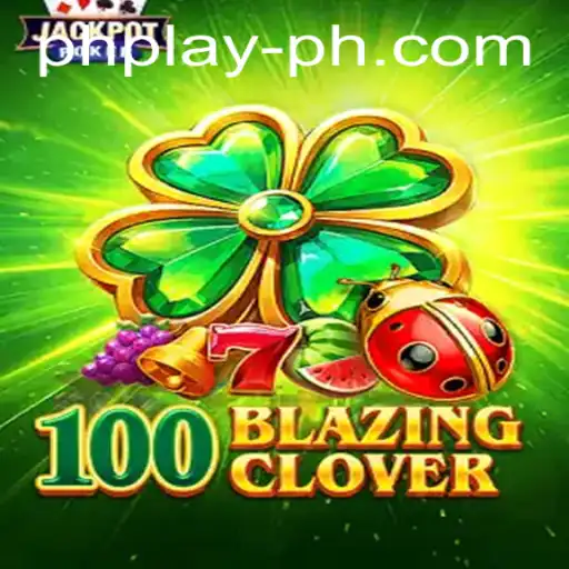 Exploring the Thrills of 100BlazingClover and PH Play